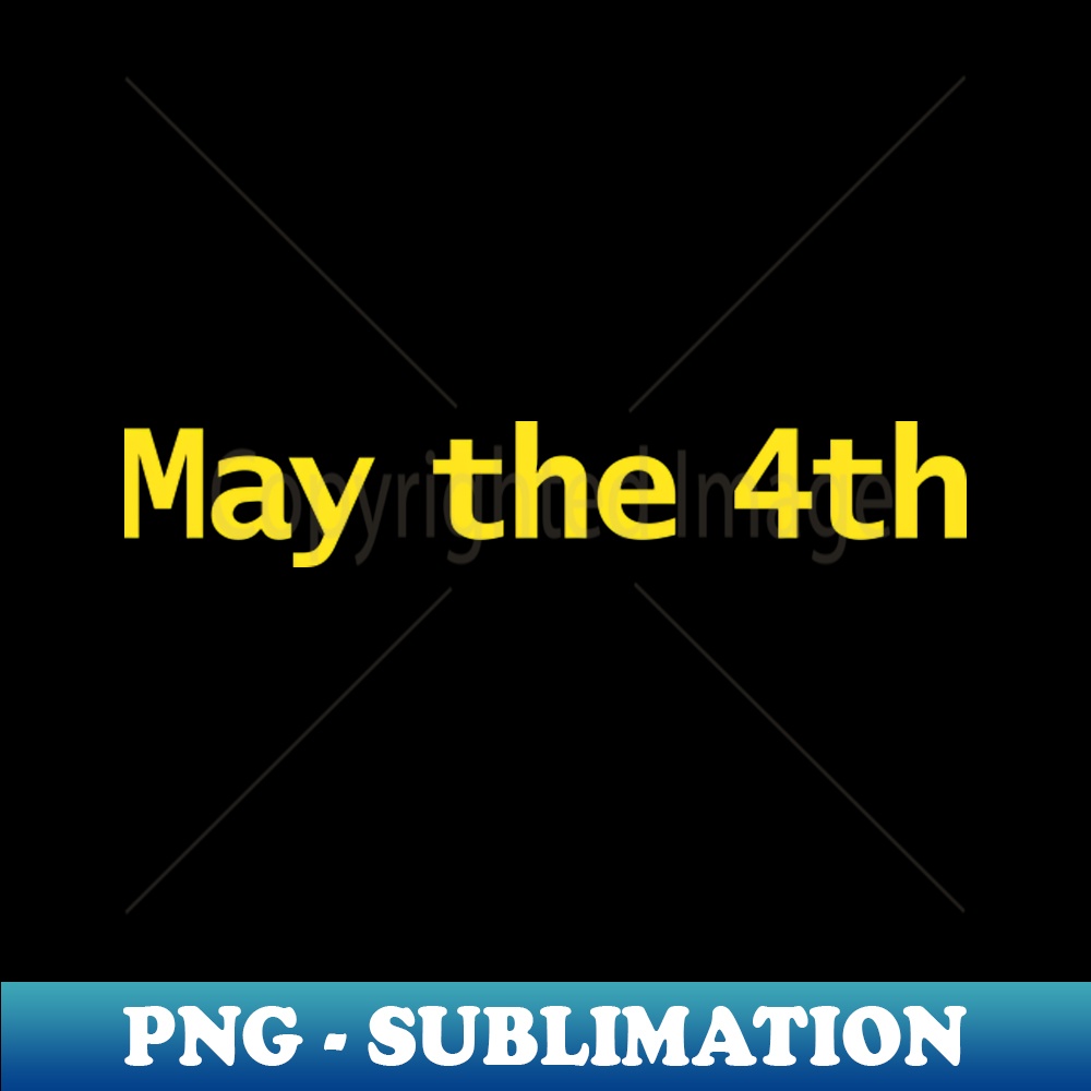 May the 4th Typography in Yellow Text - Vintage Sublimation | Inspire ...