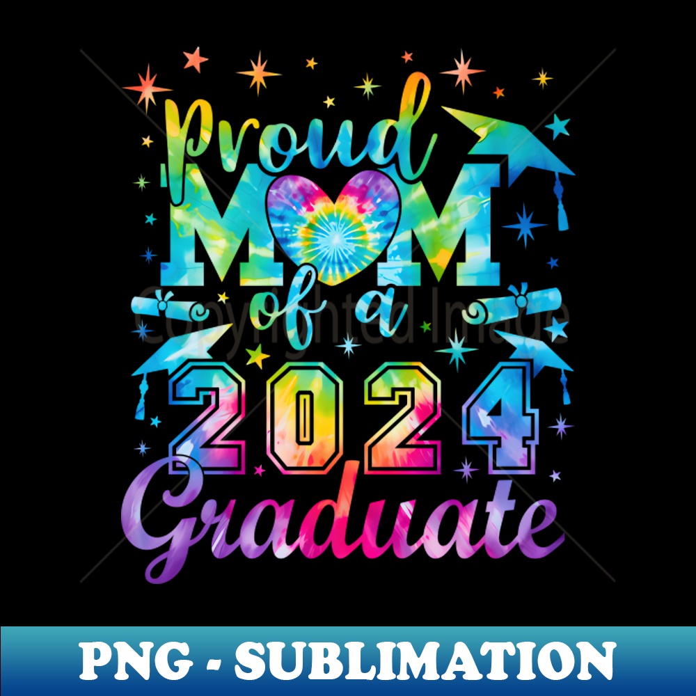Mom Senior 2024 Proud Mom of a 2024 Graduate graphic Tie-Dye - Inspire ...