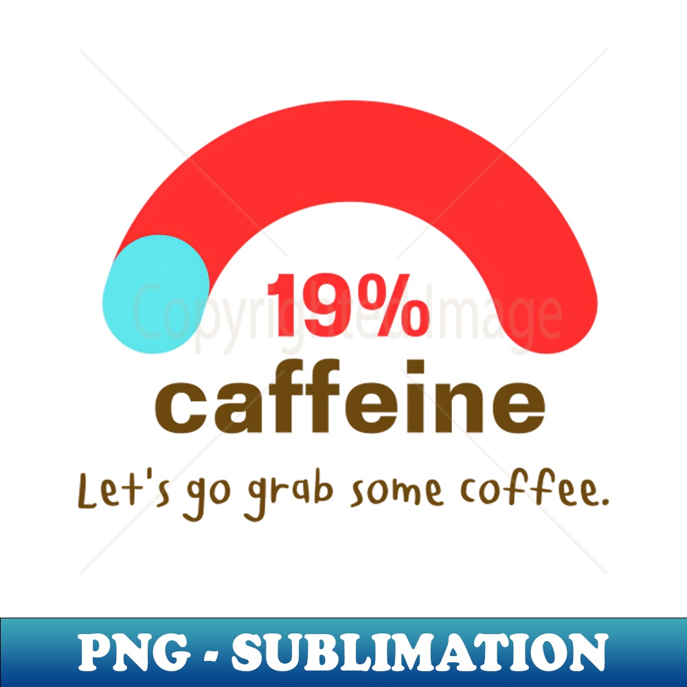19 caffeine bar - High-Resolution PNG Sublimation File | Inspire Uplift