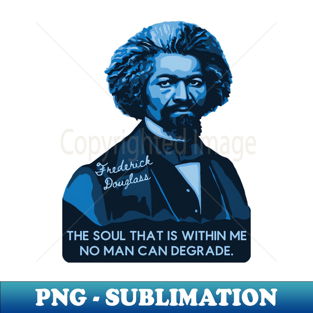 Frederick Douglass Portrait and Quote - Exclusive Sublimatio | Inspire ...