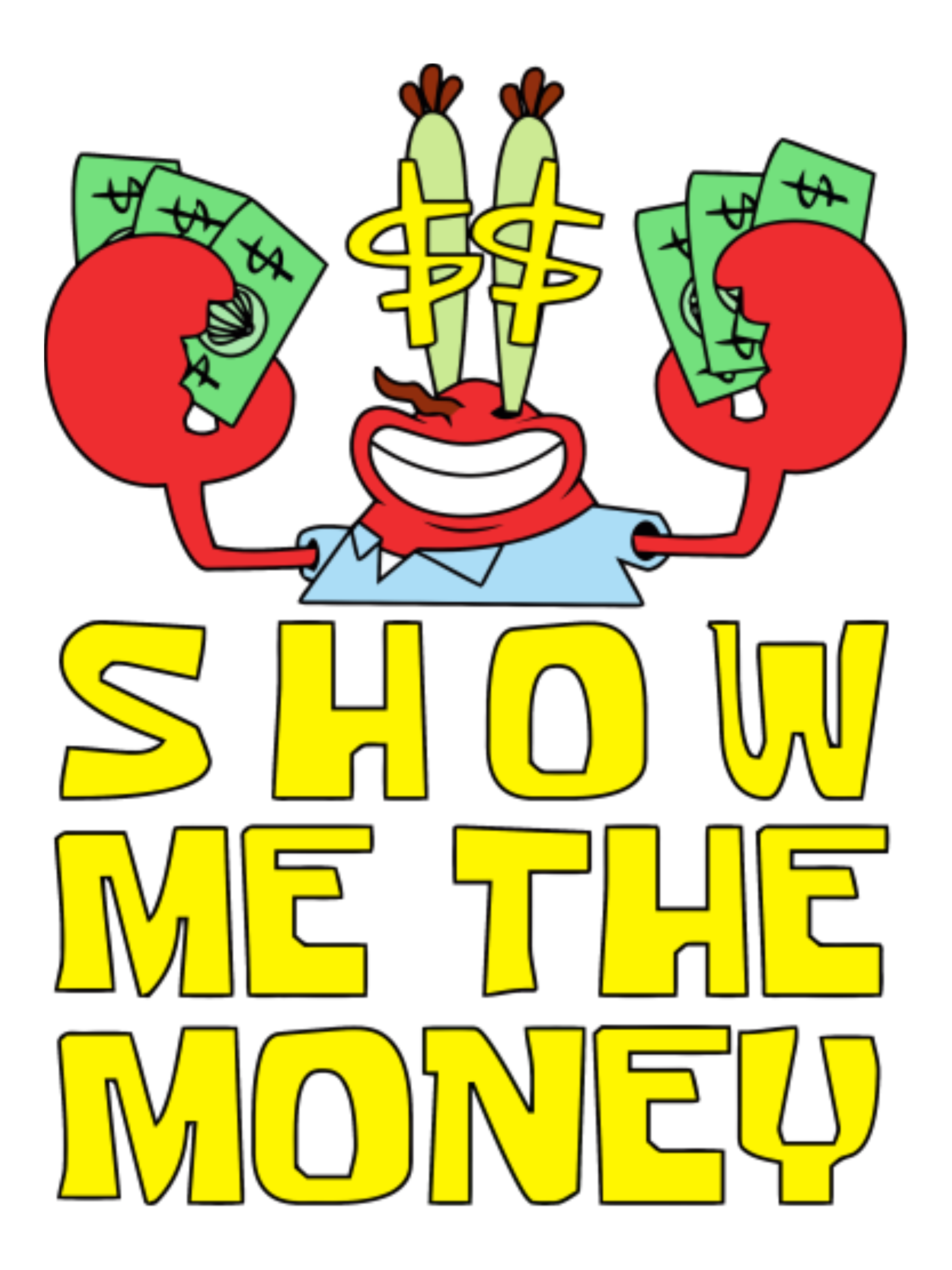 Mr Krabs Show Me The Money | Inspire Uplift