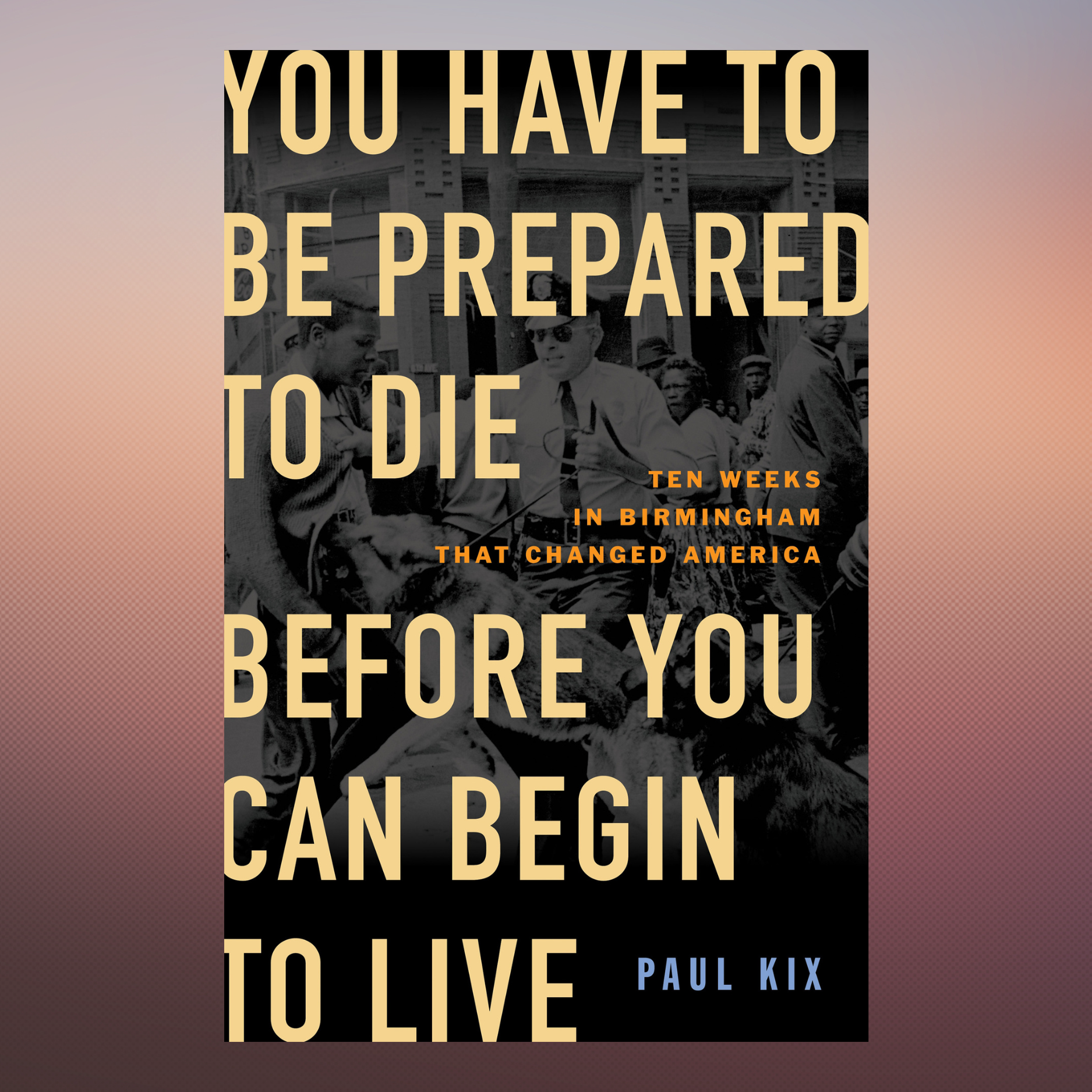 You Have to Be Prepared to Die Before You Can Begin to Live Inspire