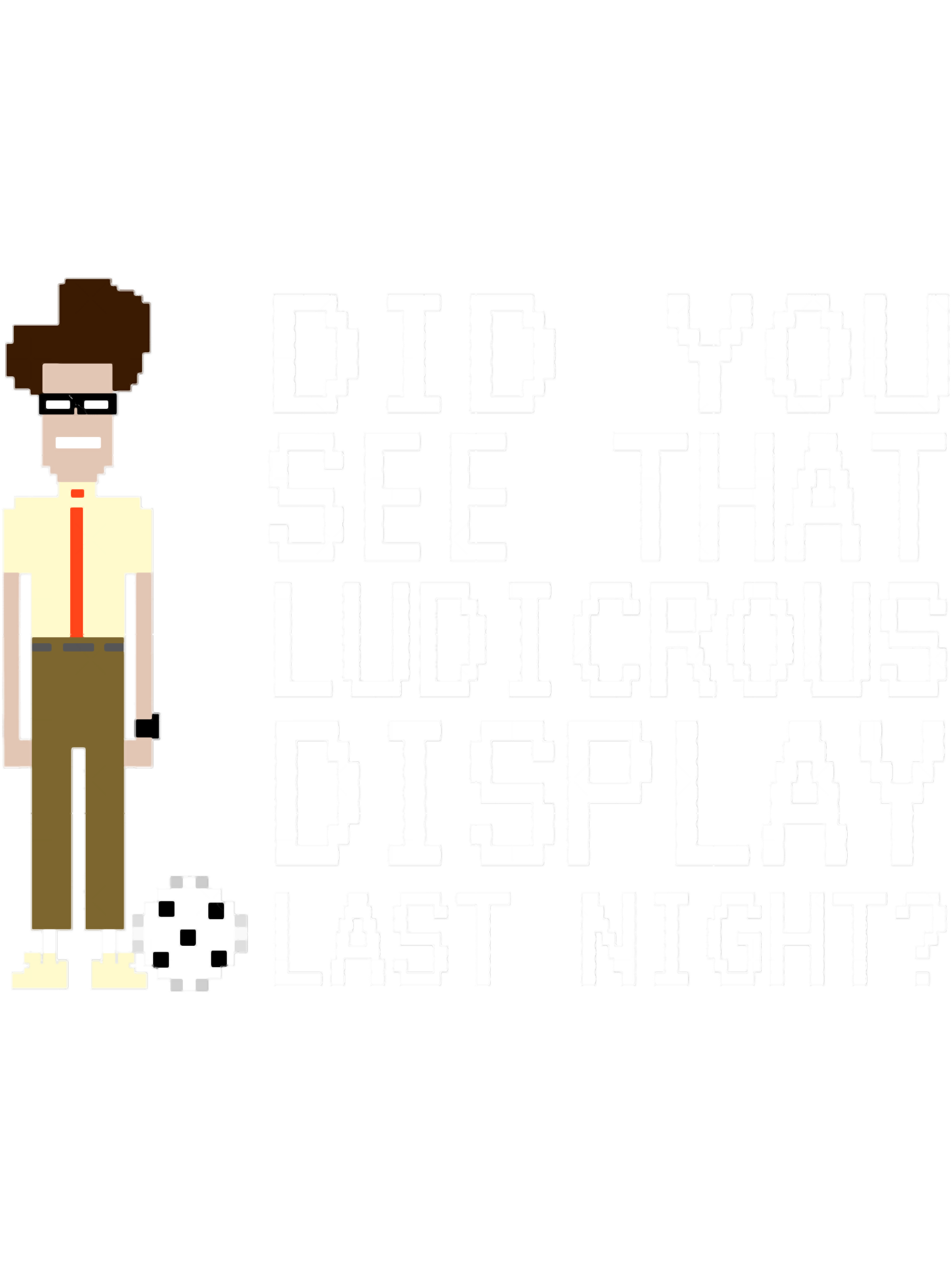 IT CrowdDid You See That Ludicrous Display Last Night | Inspire Uplift