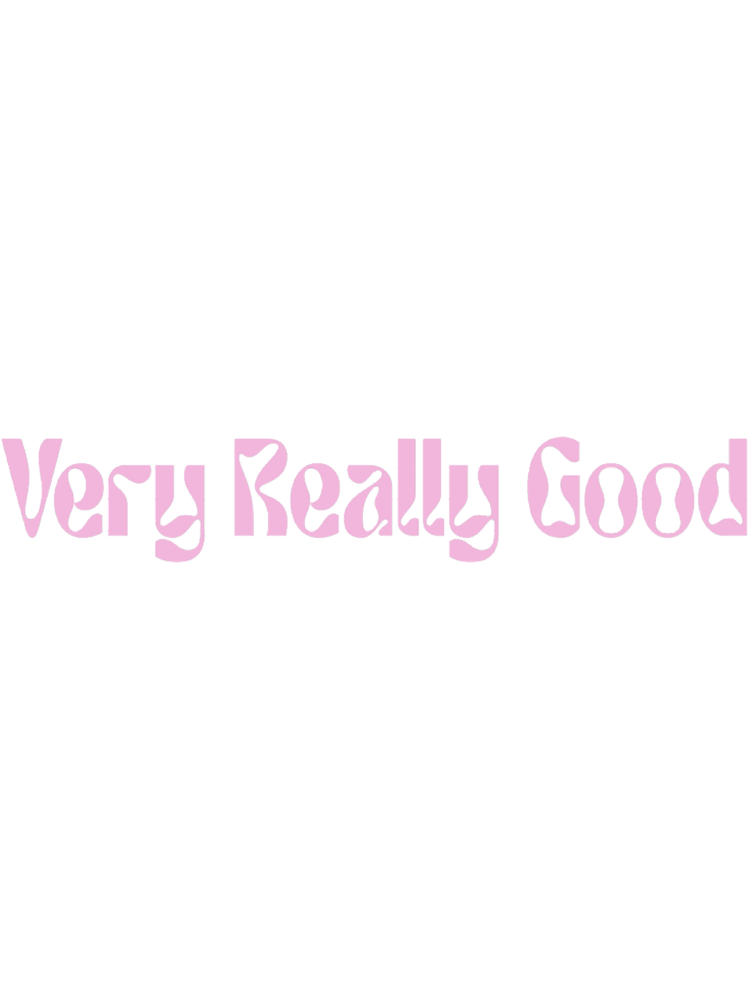 Very Really Good | Inspire Uplift