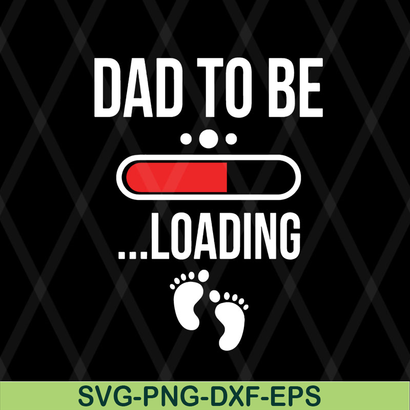 Dad to be loading svg, png, dxf, eps digital file FTD0806211 | Inspire ...