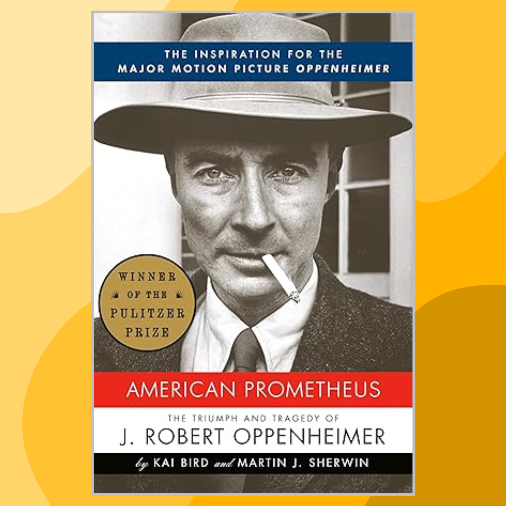American Prometheus: The Triumph and Tragedy of J. Robert Op | Inspire ...