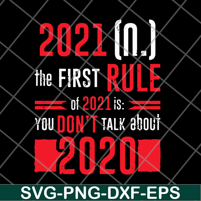 The First Rule Of 2021 svg, png, dxf, eps digital file FN110 - Inspire ...