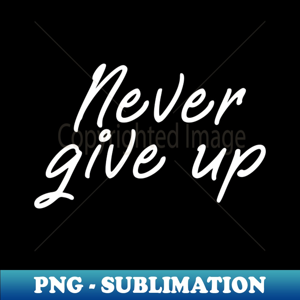 Never give up shirt - positive message white edition - Exclu | Inspire ...