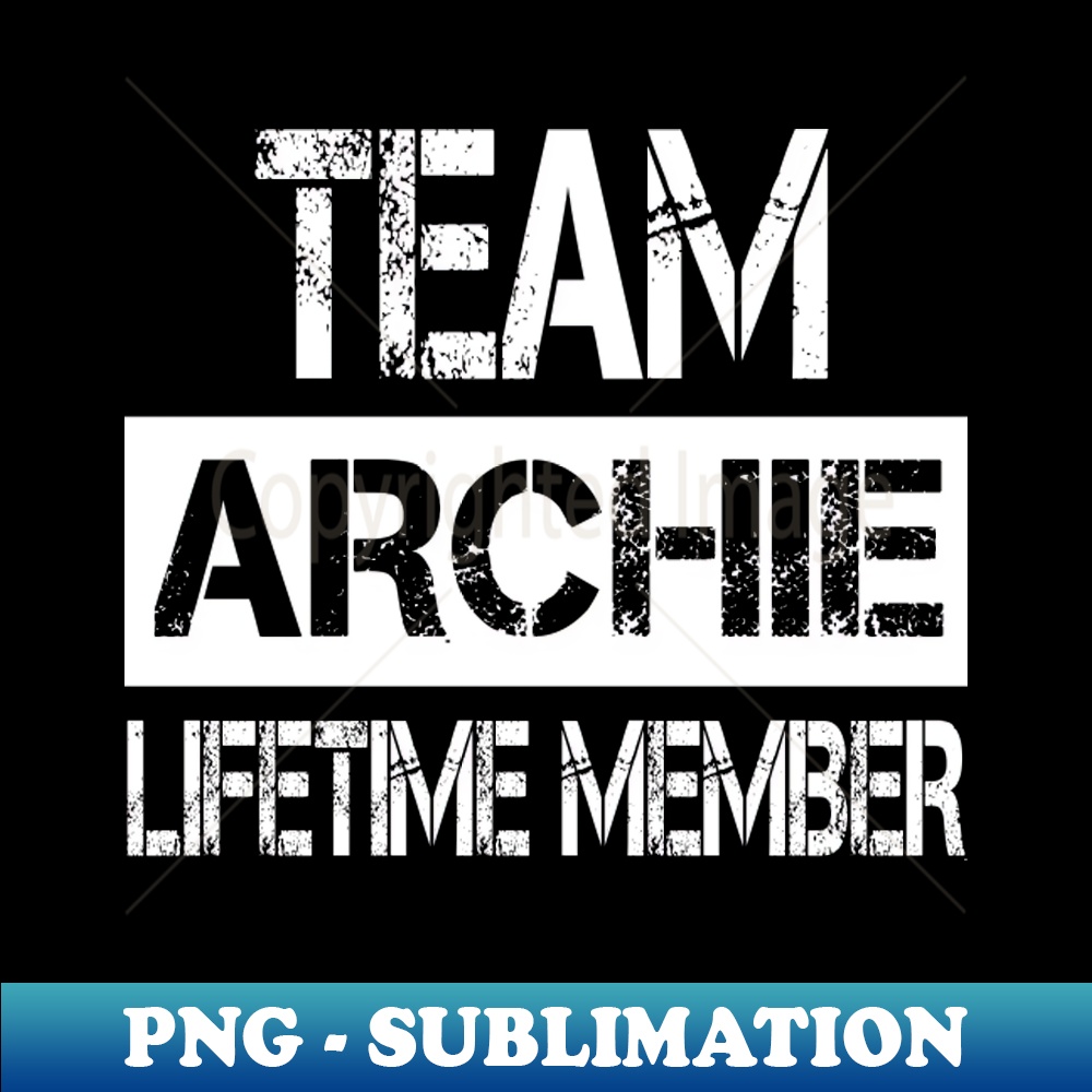 Archie Name Team Archie Lifetime Member - Instant PNG Sublim | Inspire ...