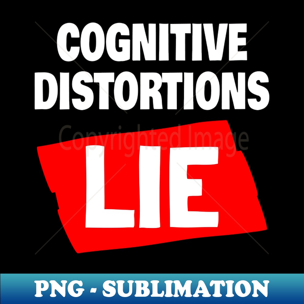 Cognitive Distortions Lie - Creative Sublimation PNG Downloa | Inspire ...