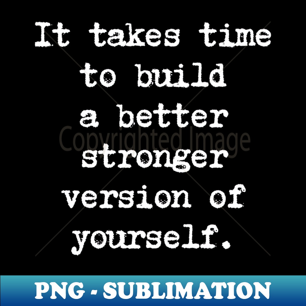 Motivational Quote - It takes time to build a better stronge | Inspire ...