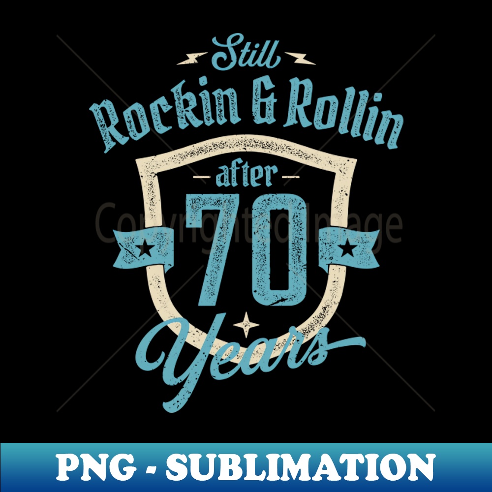 Still Rocking in Rollin After 70 Years Vintage Birthday Gift | Inspire ...