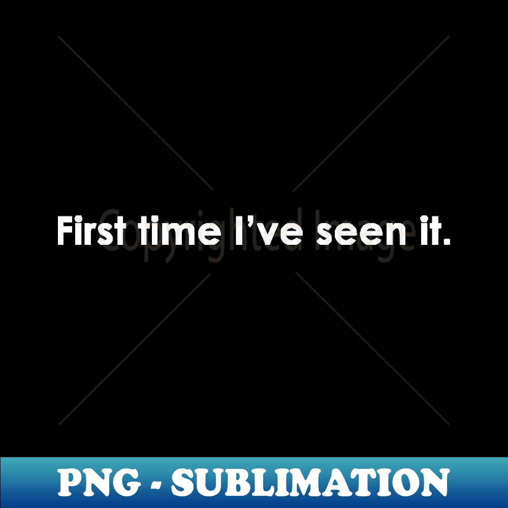 First time Ive seen it Quote with Monochrome Text - PNG Tran | Inspire ...