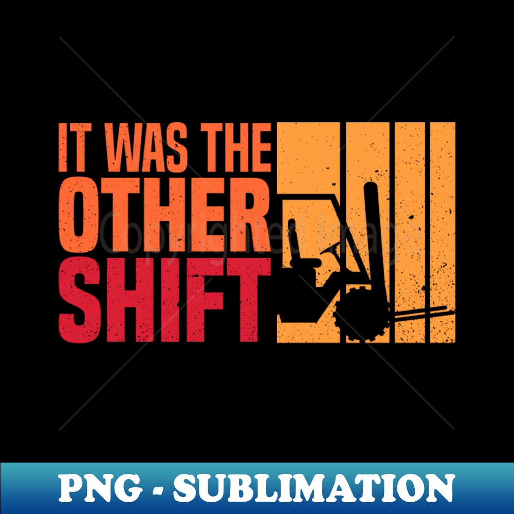 It Was The Other Shift - Forklift Driver Forklift Operator - | Inspire ...