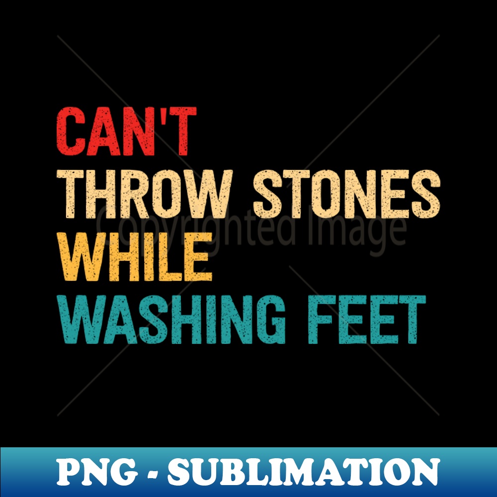 Artistic Can't Throw Stones While Washing Feet Design Illustration Artistic Can't Throw Stones While Washing Feet Design Illustration