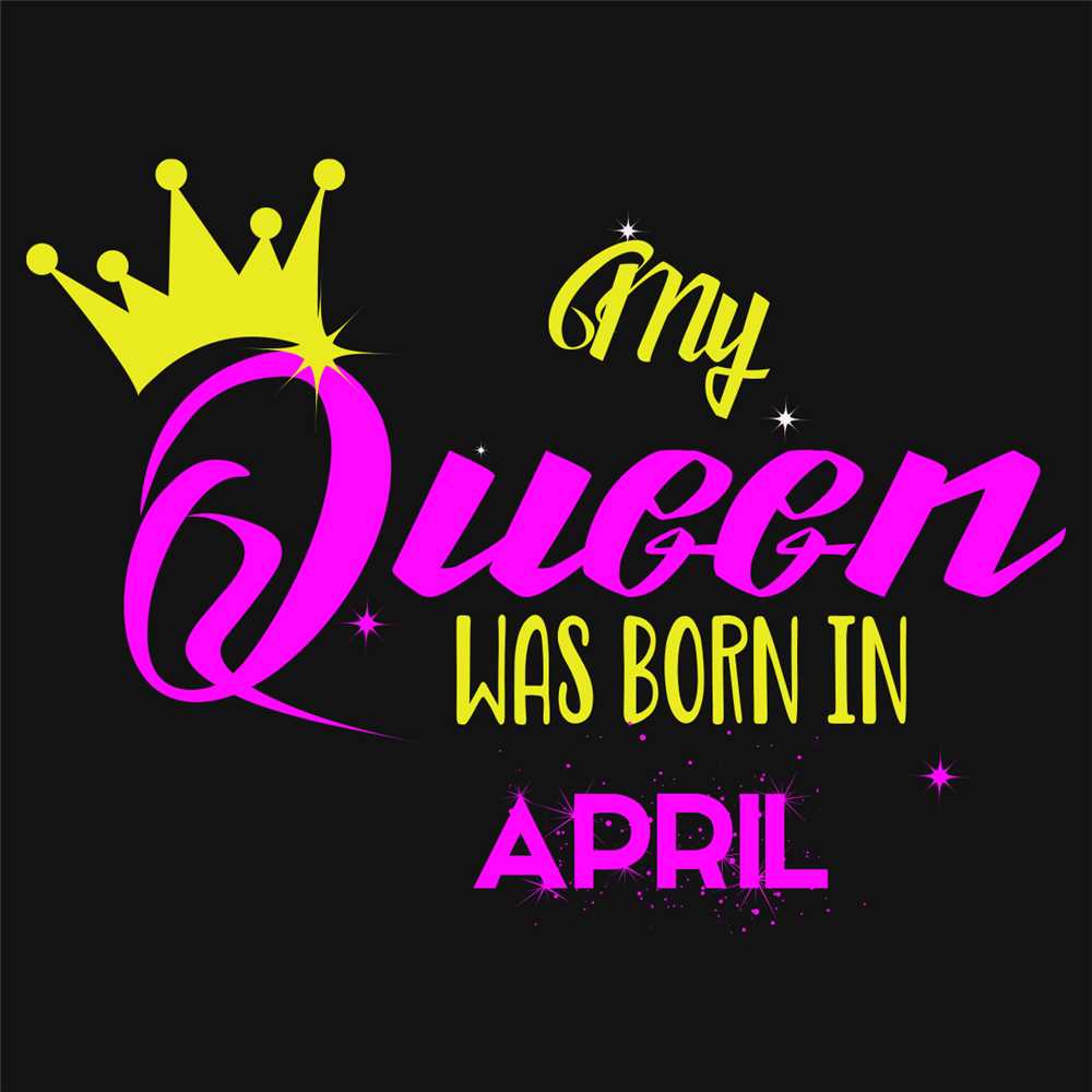 My Queen April Birthday Svg, Birthday Svg, My Queen Svg, Apr - Inspire ...