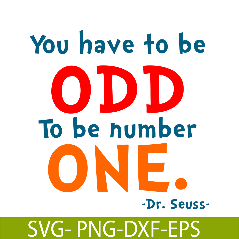 You Have To Be Odd SVG, Dr Seuss SVG, Dr Seuss Quotes SVG DS - Inspire ...