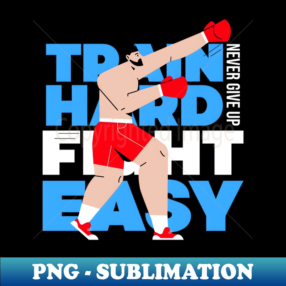 Train Hard Fight Easy - Vintage Sublimation PNG Download - S | Inspire ...