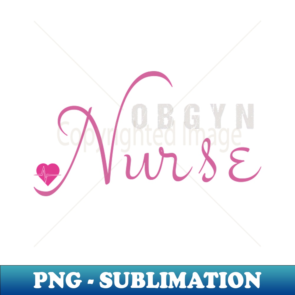 Ob Gyn Nurse - High-Resolution PNG Sublimation File - Perfec | Inspire ...