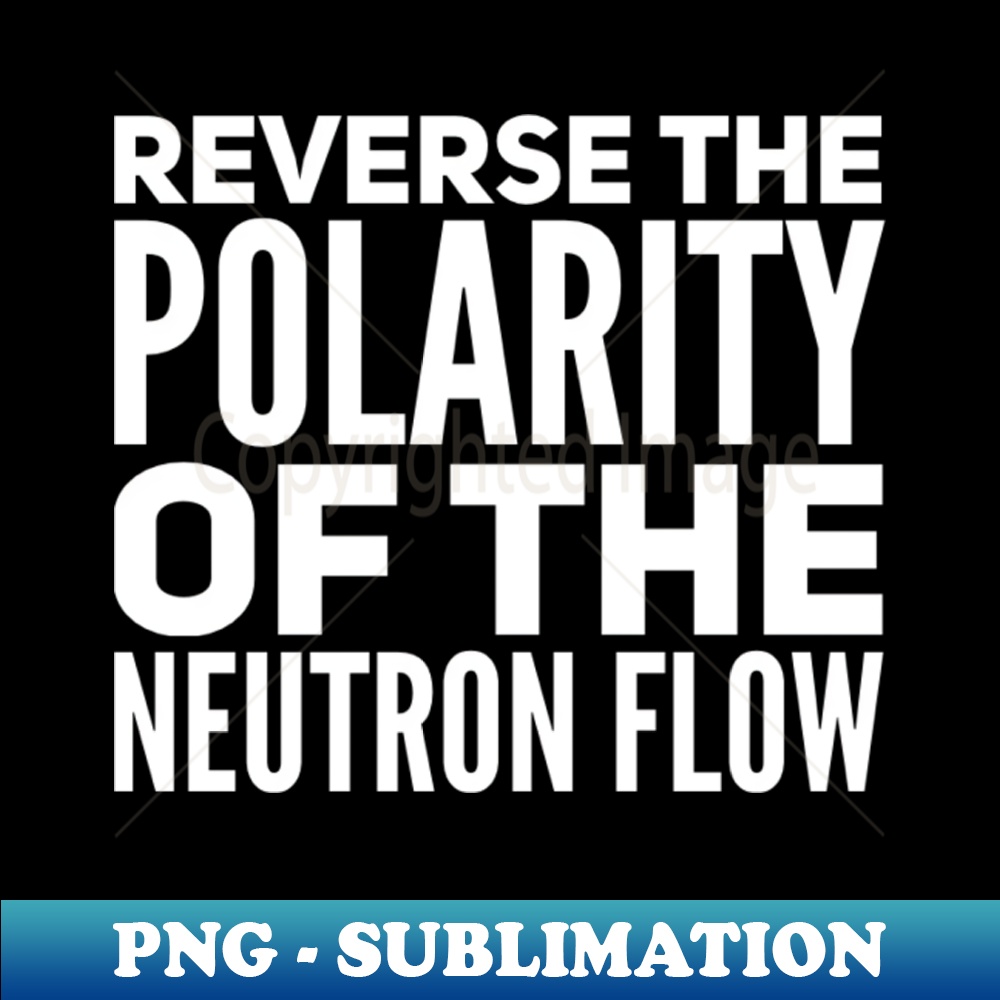 Reverse the polarity of the neutron flow - PNG Transparent S | Inspire