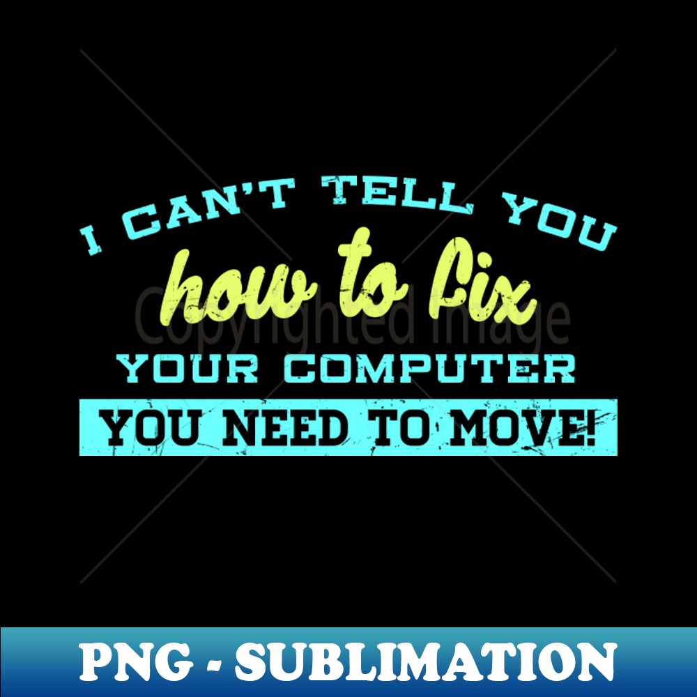 I cant tell you how to fix your computer You need to move - | Inspire ...