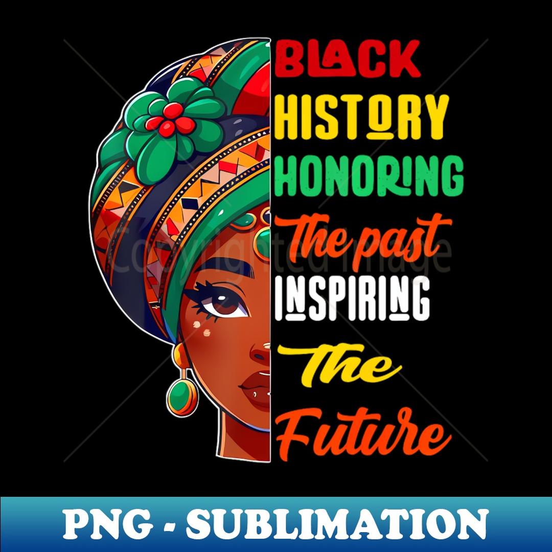 Black History Month Honoring Past Inspiring Future Women Kid | Inspire ...