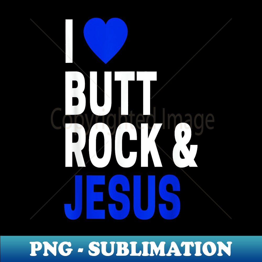 Inappropriate & I Love Butt Rock & Jesus - Modern Sublimatio | Inspire ...