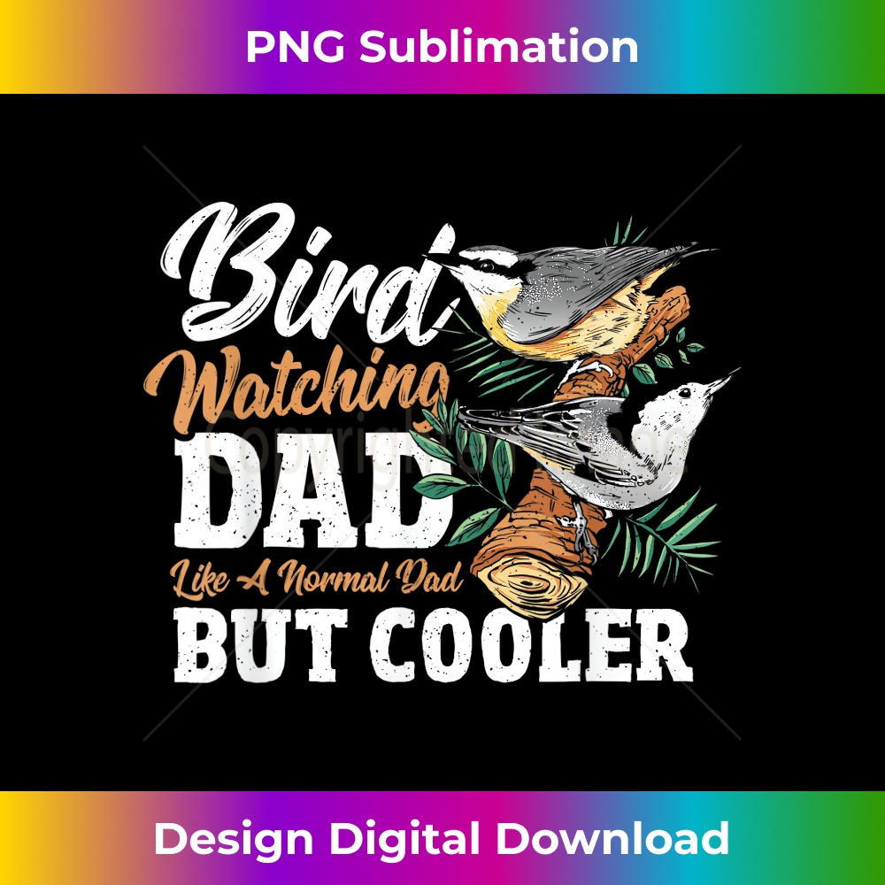Bird Watching Dad. Like A Normal Dad But Cooler Bird Watcher | Inspire ...