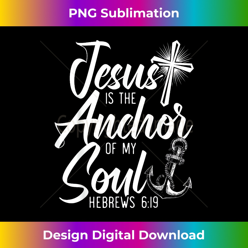 Jesus Is The Anchor Of My Soul Christian Religious G - Bespo | Inspire ...