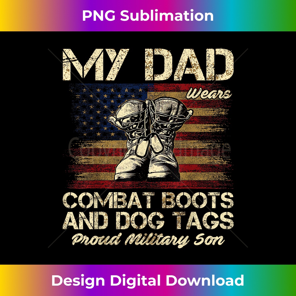 My Dad Wears Combat Boots and Dog Tags Proud Son - Crafted S | Inspire ...