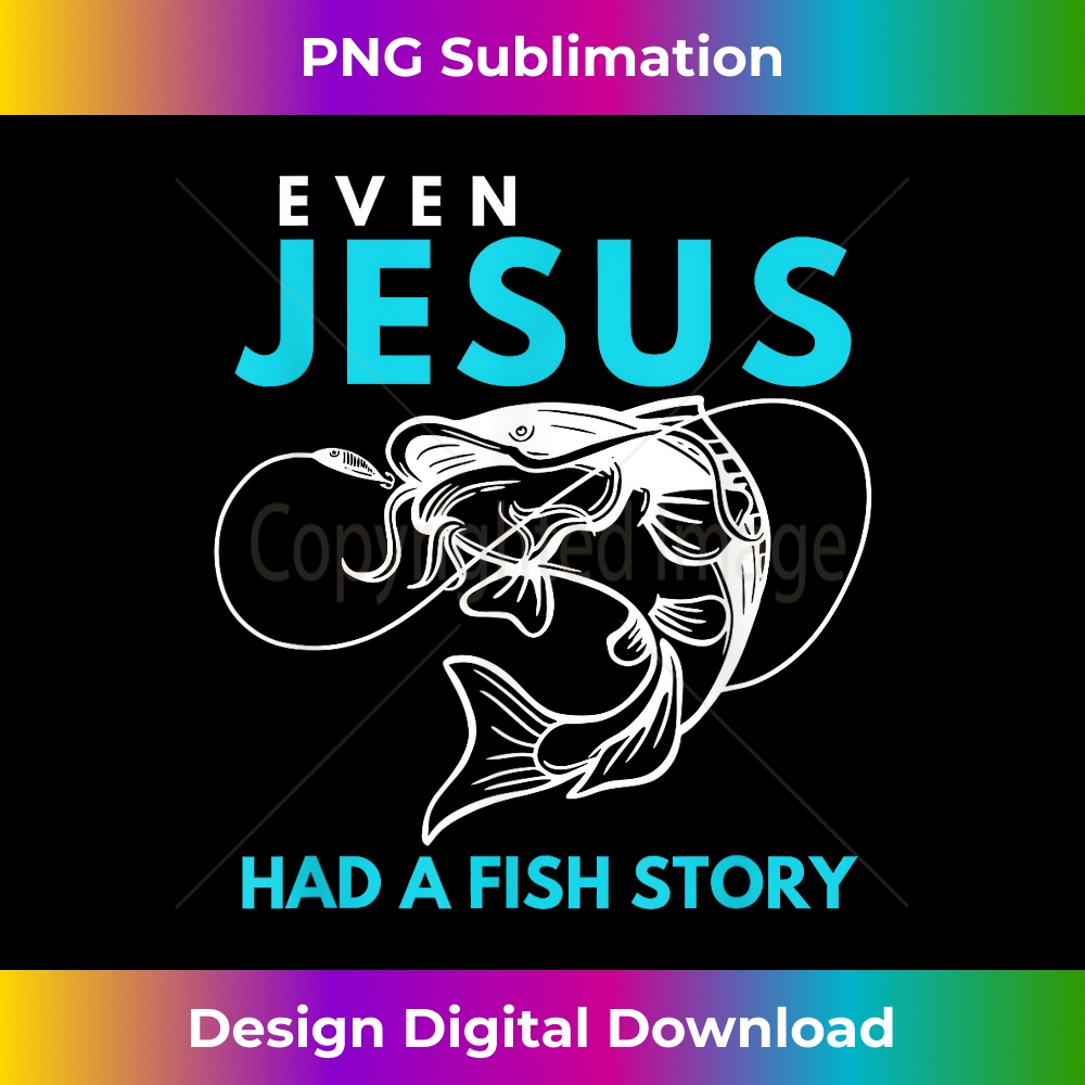 Jes Fish Even Jesus Had A Fish Story Jes - Sublimation-Optimized PNG | Inspire ...