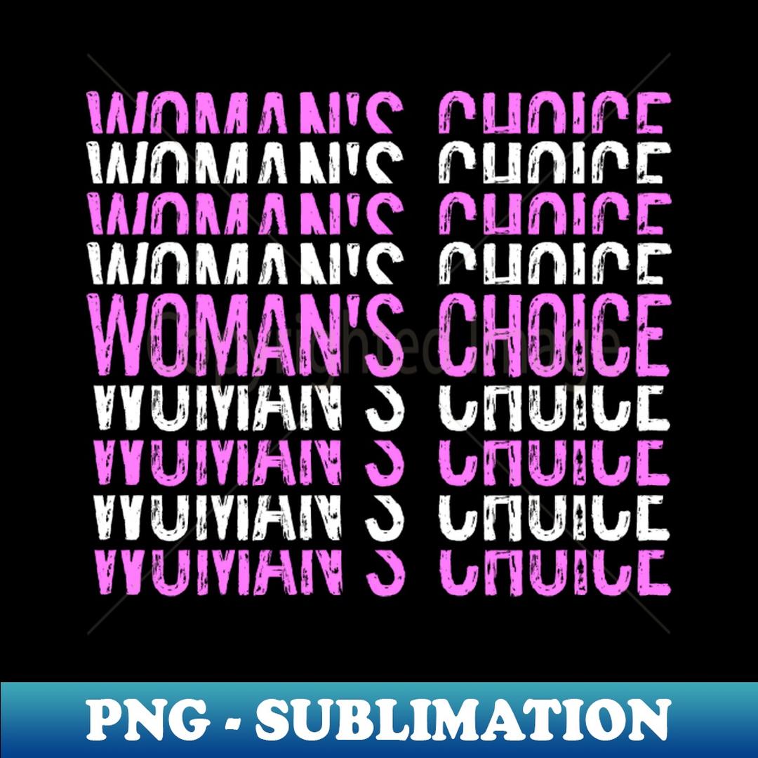 Protect Women's Rights Support A Woman's Choice Unique Sub Inspire