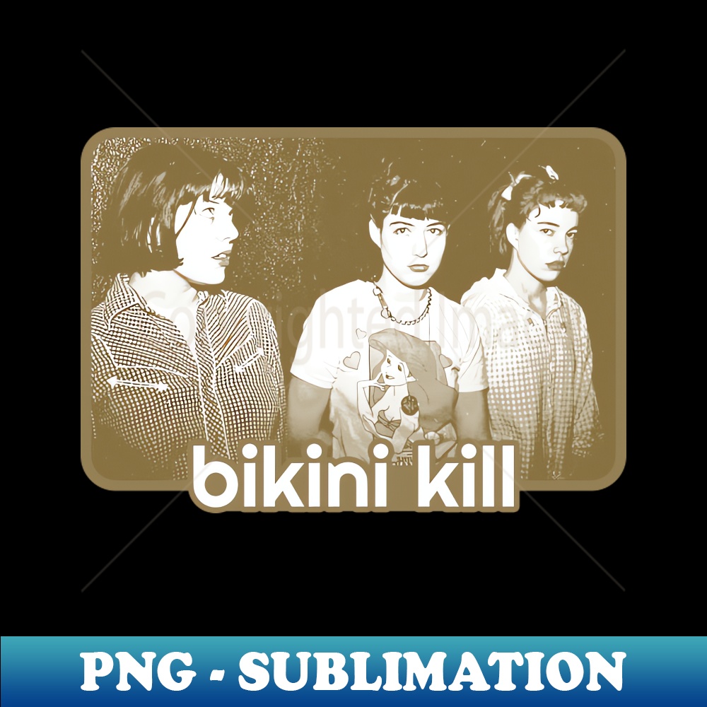 Vintage Bikini Kill High Resolution Png Sublimation File Inspire Uplift