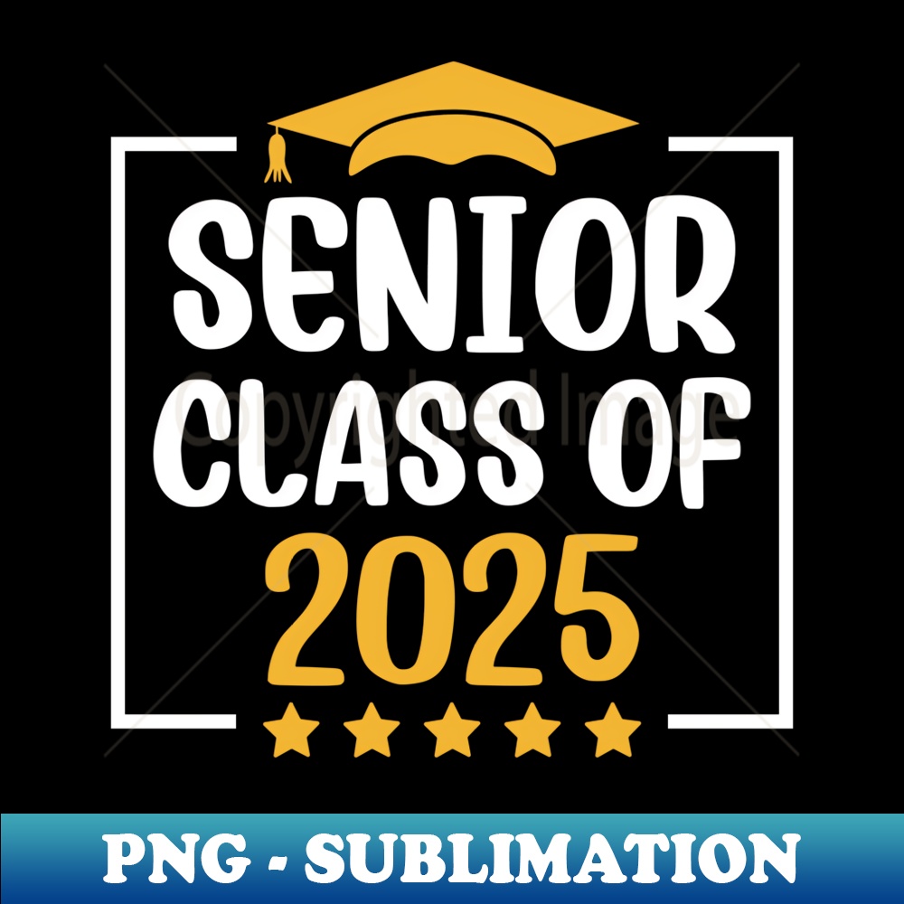 Senior 2025 Class Of 2025 Seniors Graduation 2025 Graduate Inspire Senior 2025 Class Of 2025 Seniors Graduation 2025 Graduate Inspire