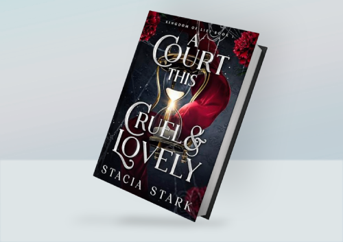 A Court This Cruel and Lovely (Kingdom of Lies, Book 1) By S | Inspire