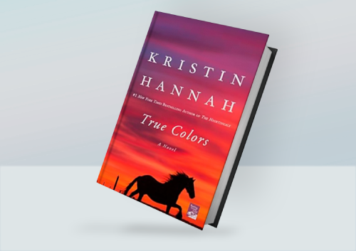 True Colors: A Novel By Kristin Hannah - Inspire Uplift