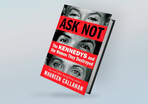 Ask Not: The Kennedys and the Women They Destroyed By Mauree | Inspire ...