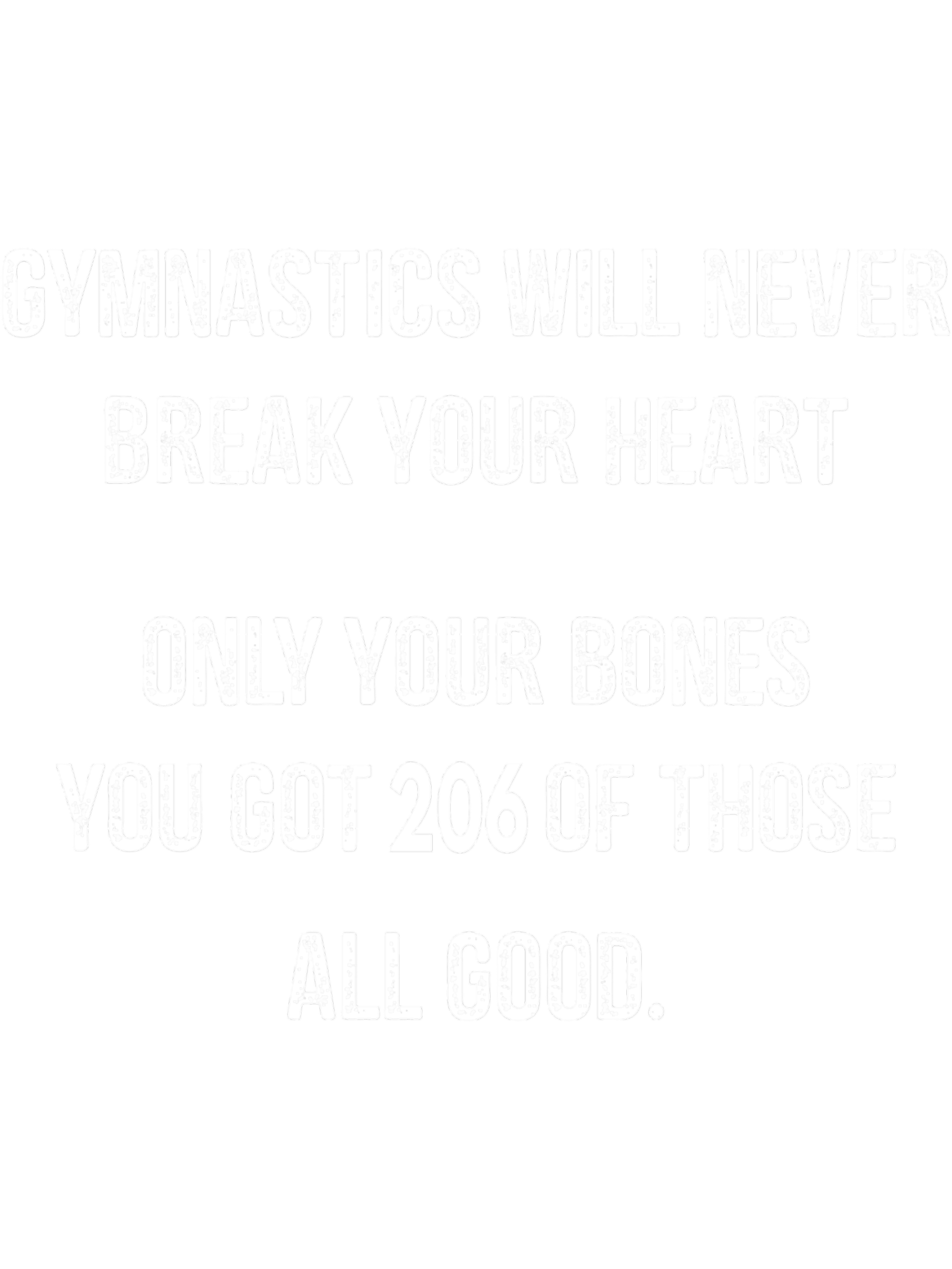 Gymnastics will never break your heart Inspire Uplift