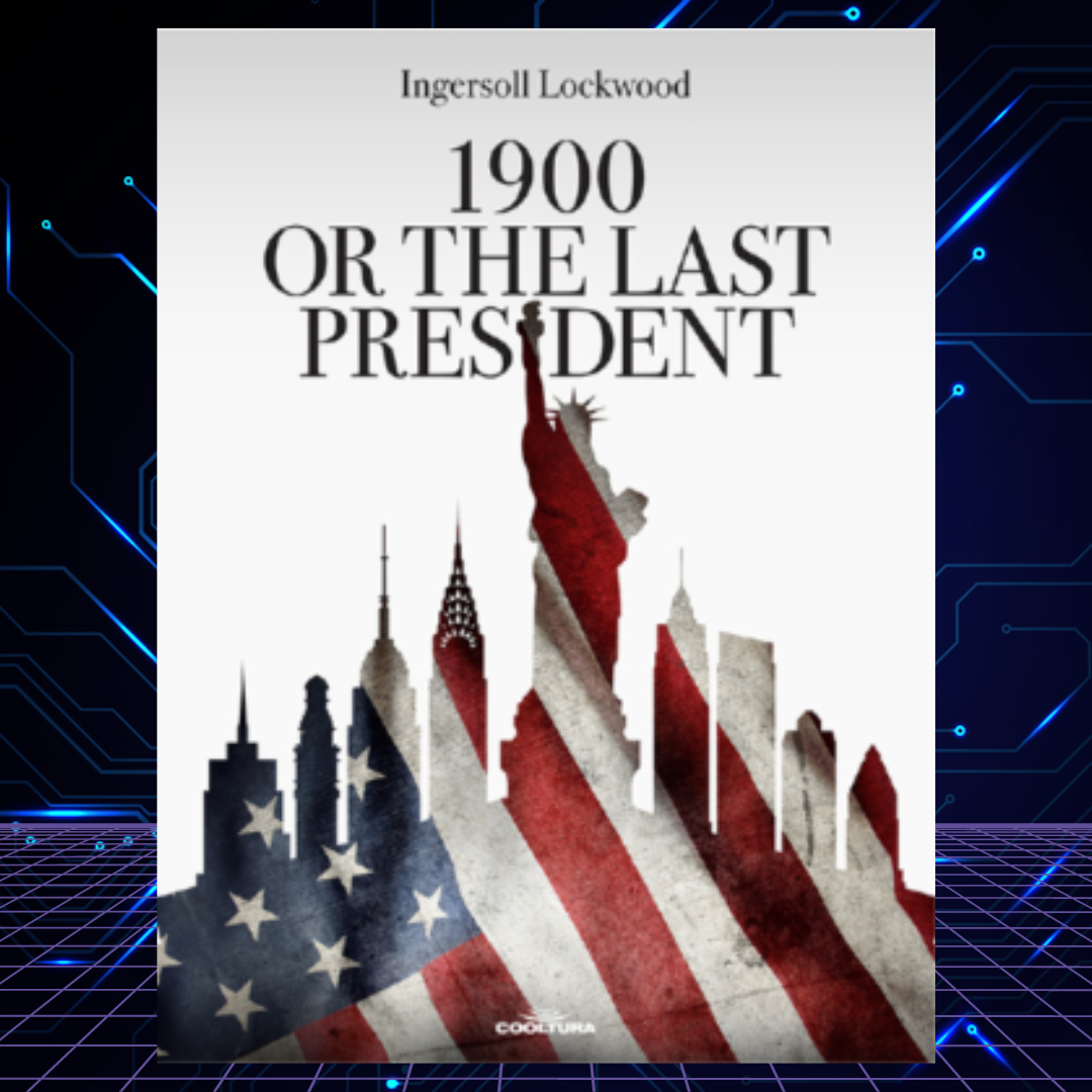 The Complete Ingersoll Lockwood Collection: 1900: or The Las - Inspire ...