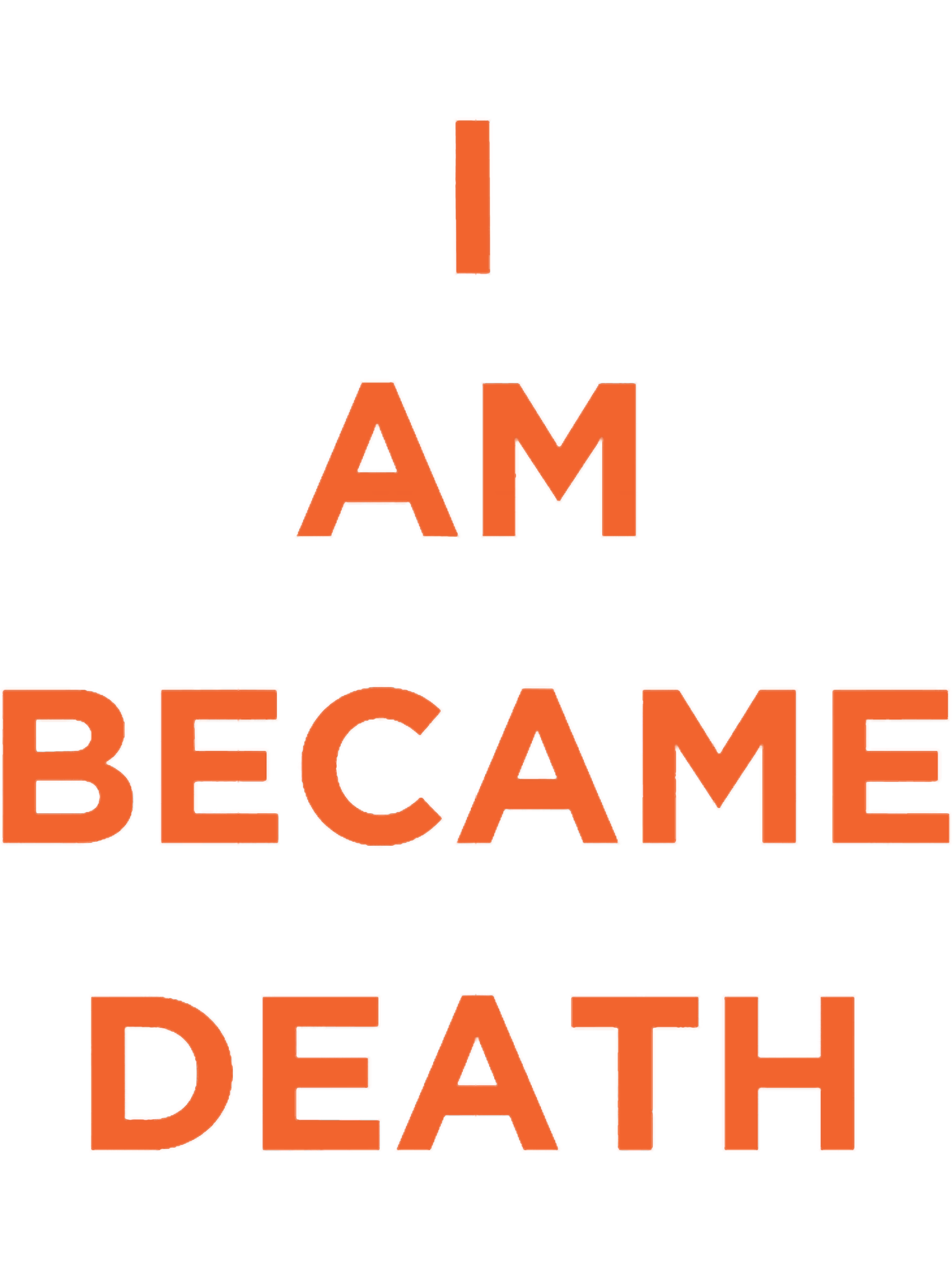 I am became death | Inspire Uplift