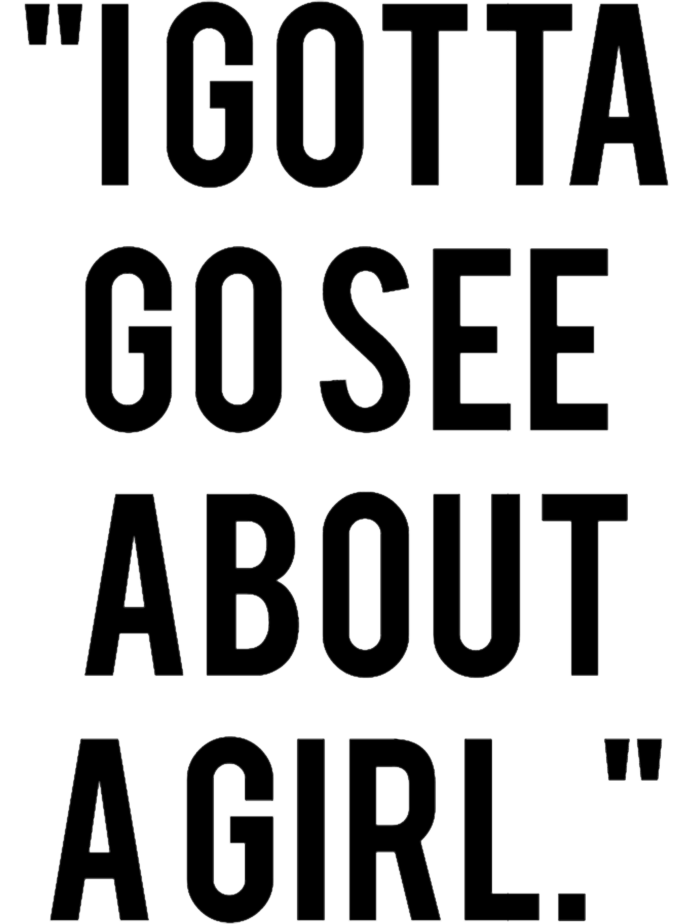 I Gotta Go See About a Girl | Inspire Uplift