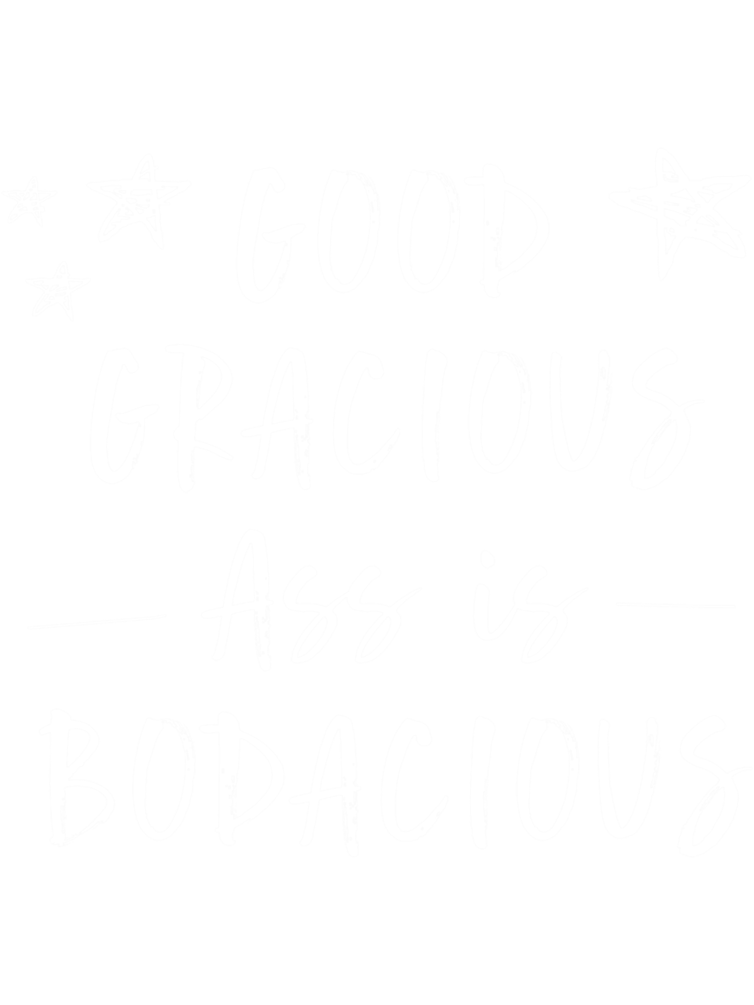 Good Gracious Ass Is Bodacious | Inspire Uplift