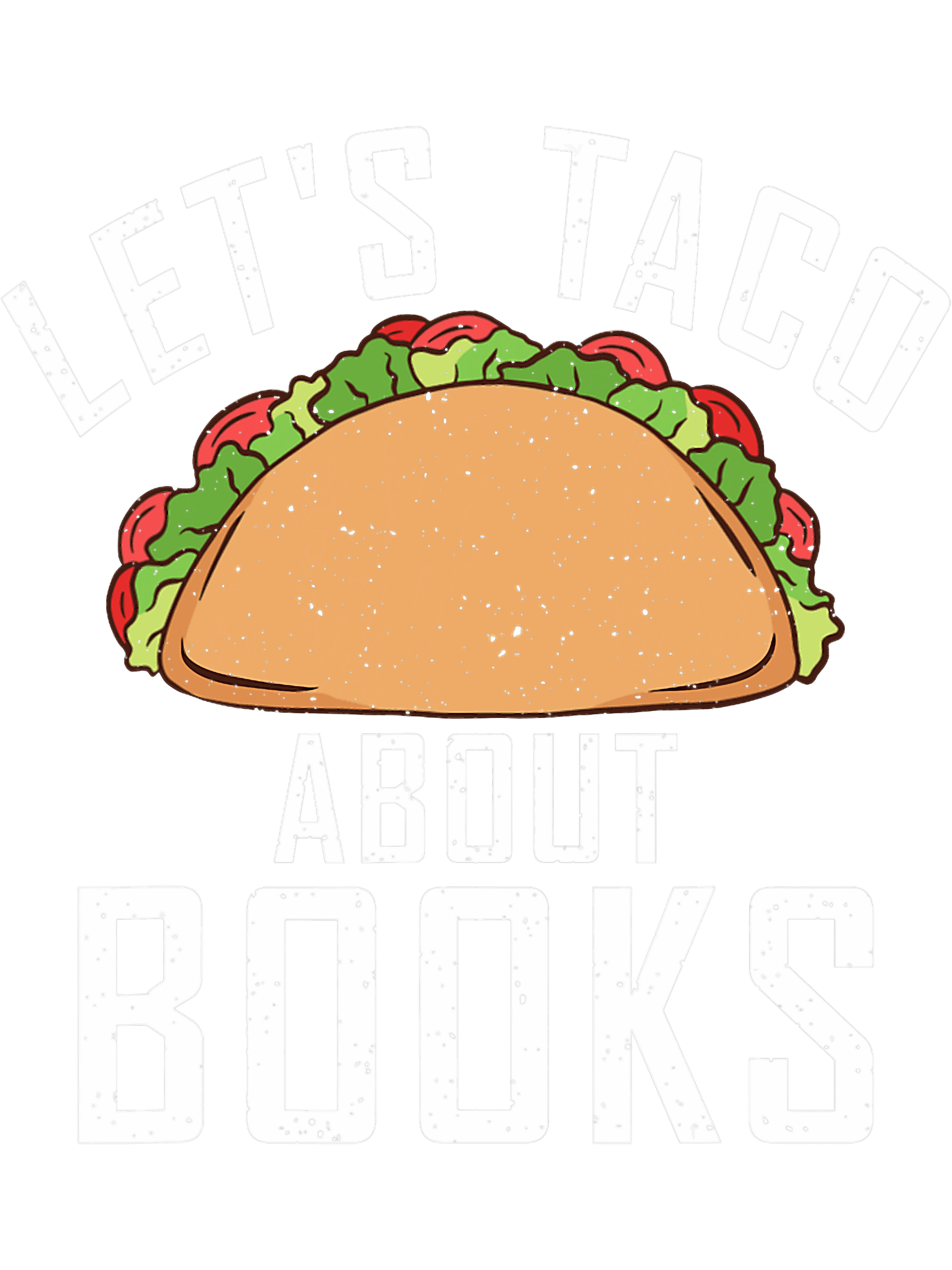 Lets Taco Bout Books Reading Book Taco Lover, Png, Png For S | Inspire ...