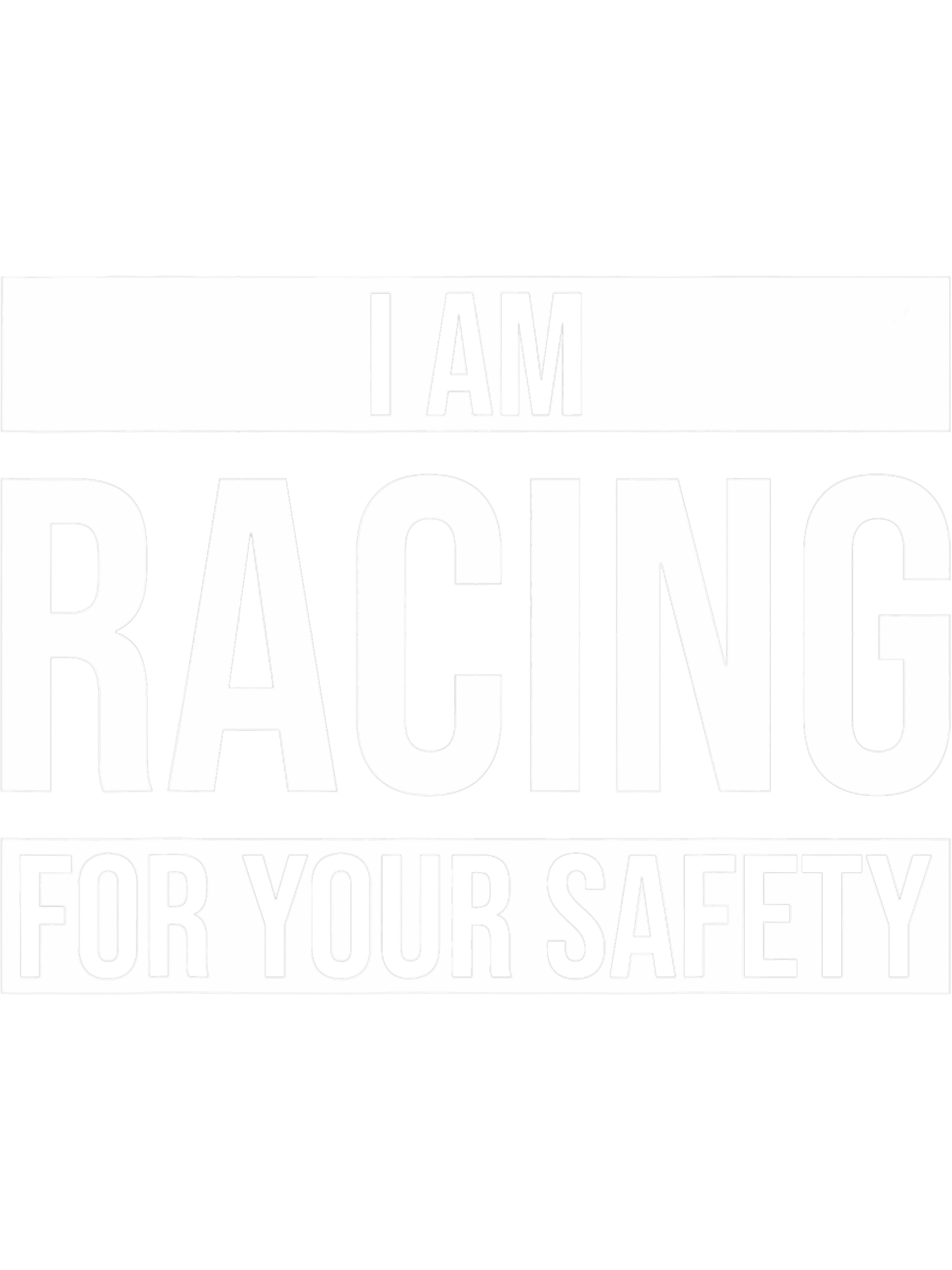I Am Racing For Your Safety Motorsport Racing, Png, Png For | Inspire ...