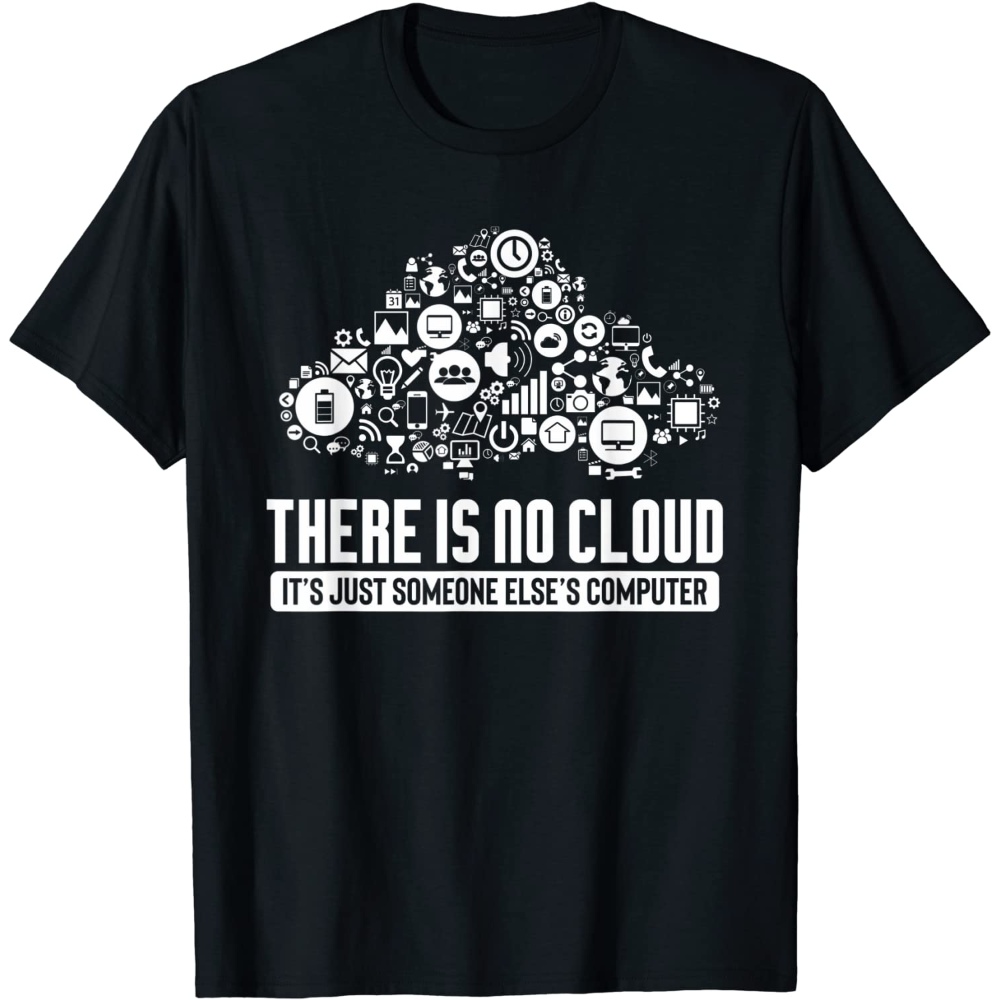 Geek design There Is No Cloud Computer Science Meme Graphic - Inspire ...