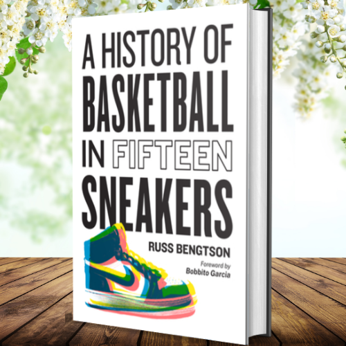 A History of Basketball in Fifteen Sneakers by Russ Bengtson | Inspire Uplift