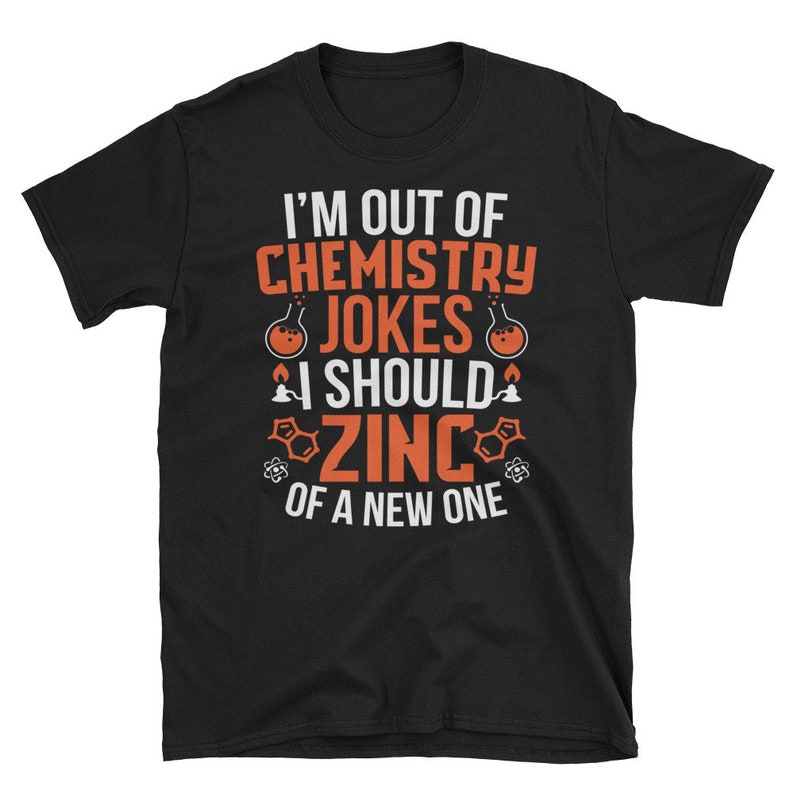 Chemistry Jokes Zinc Funny Science T Shirt Biology Shirt Per Inspire