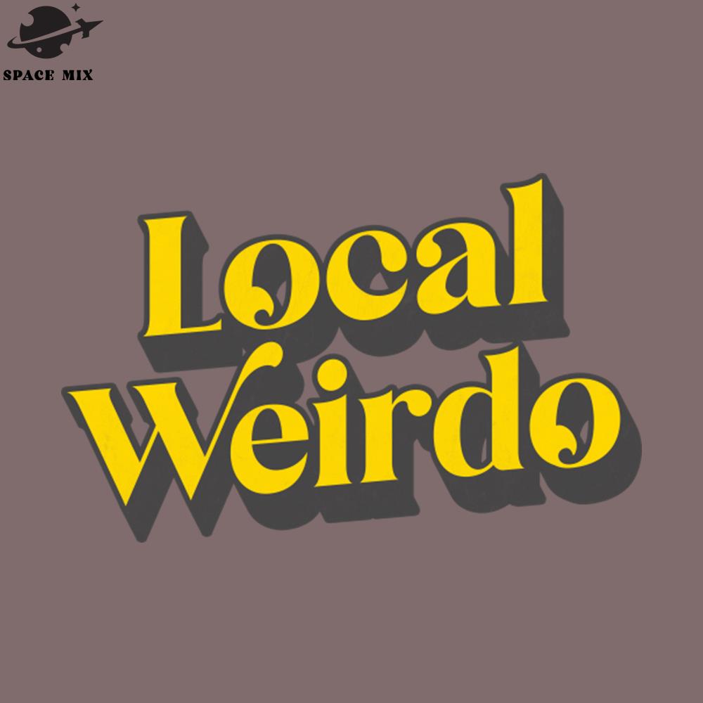 Local Weirdo PNG Design - Inspire Uplift