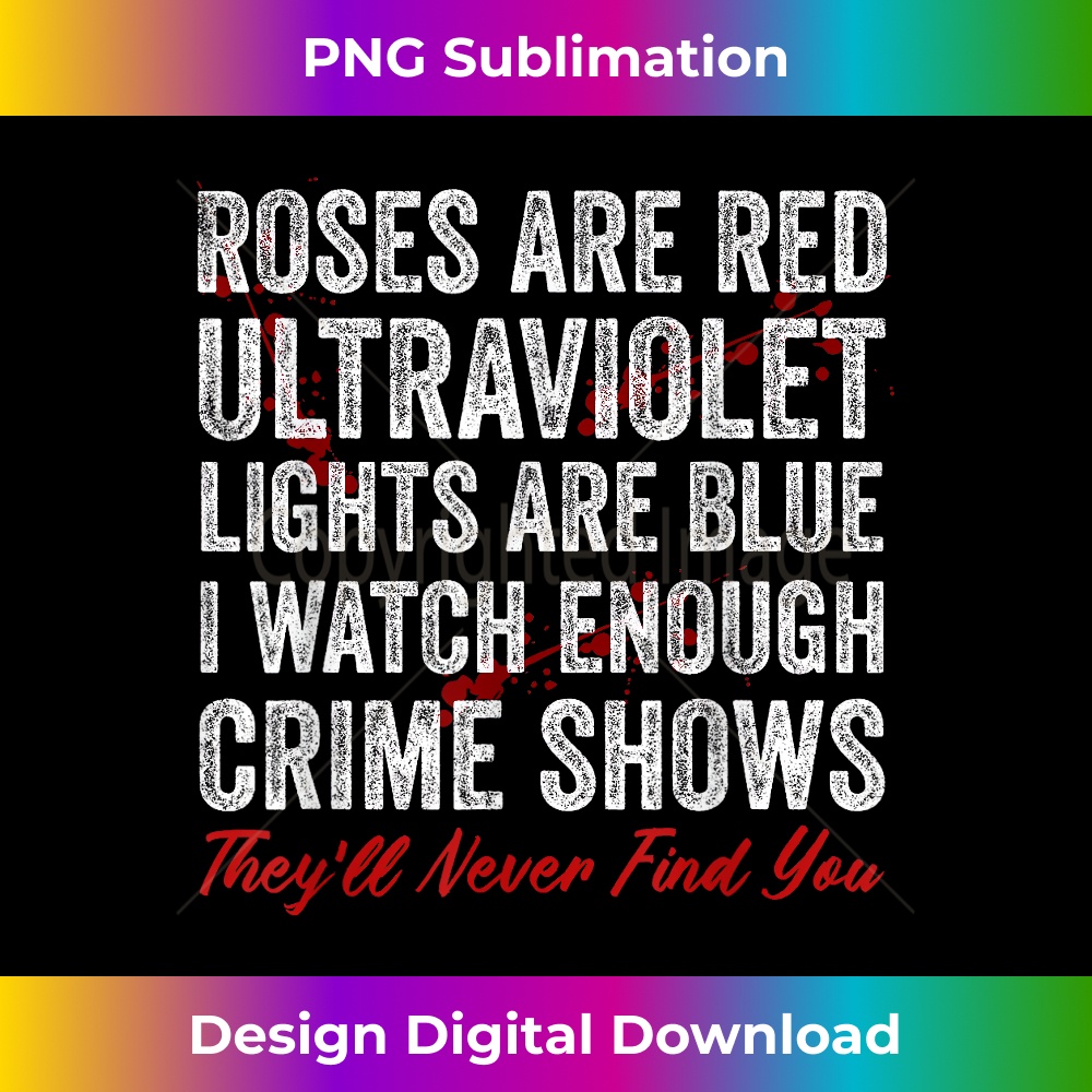 Roses Are Red Ultraviolet Lights Are Blue True Crime Obsess | Inspire