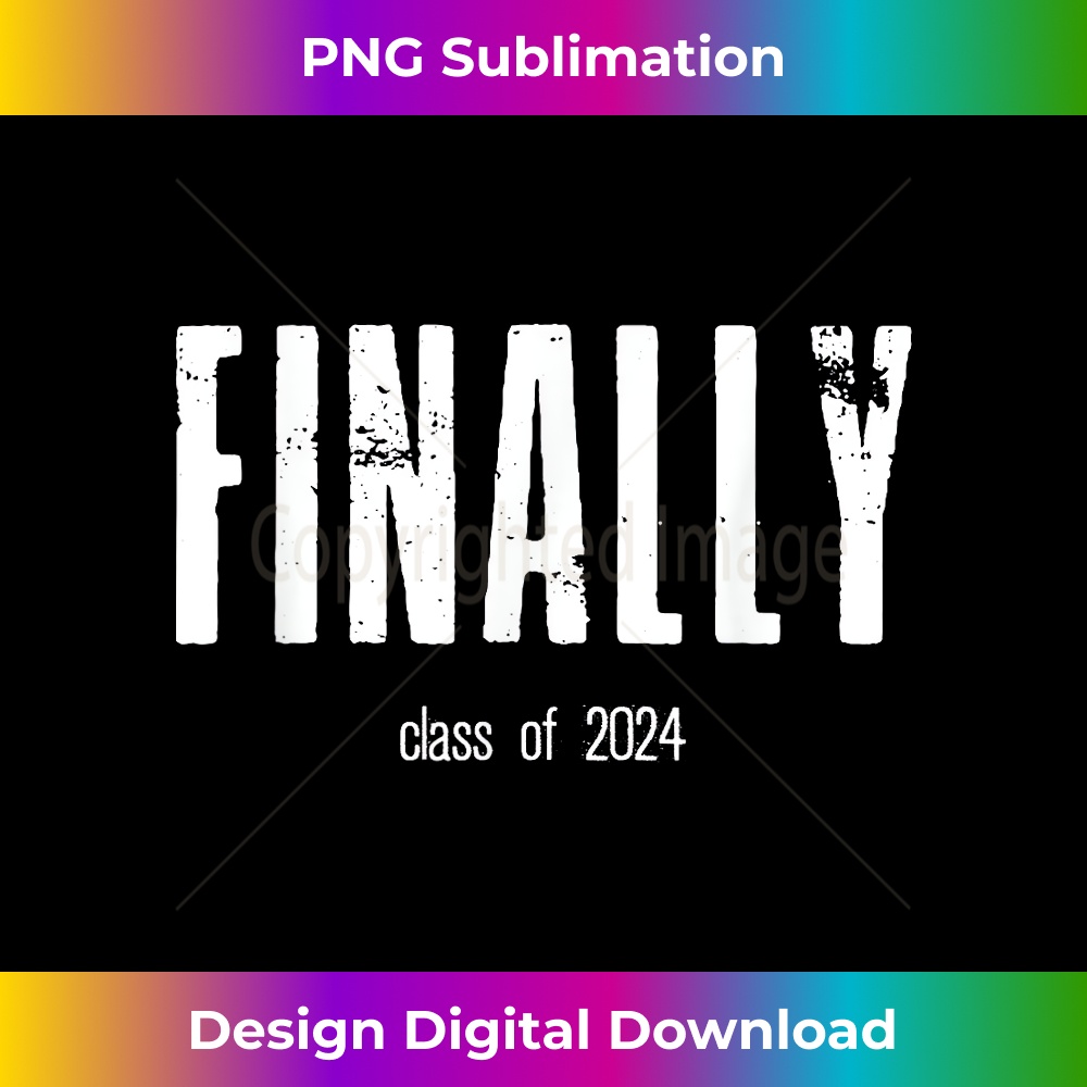 FINALLY Class of 2024 High School Senior Year Seniors Grad Inspire